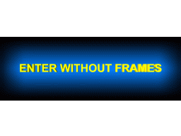 Enter Here For No Frames